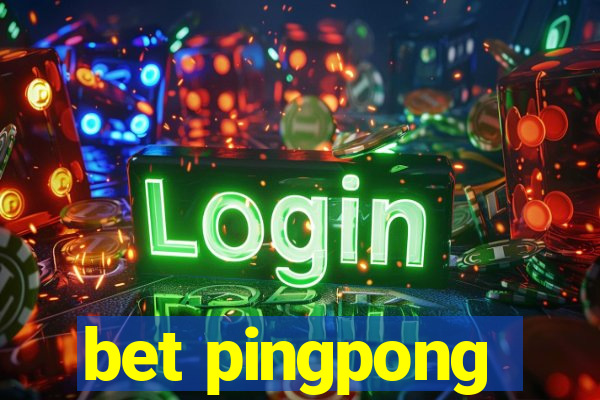 bet pingpong